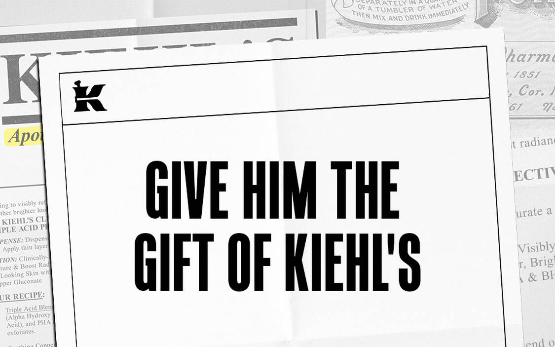 Give Him the Gift of Kiehl's